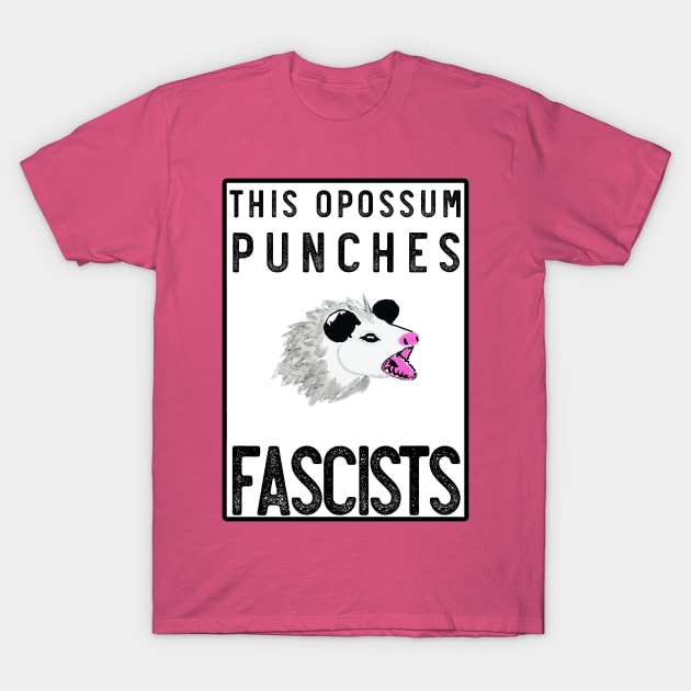 THIS OPOSSUM PUNCHES FASCISTS le troisième T-Shirt by Phosfate